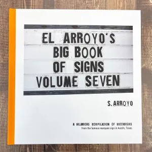 El Arroyo's Big Book of Signs Volume Seven