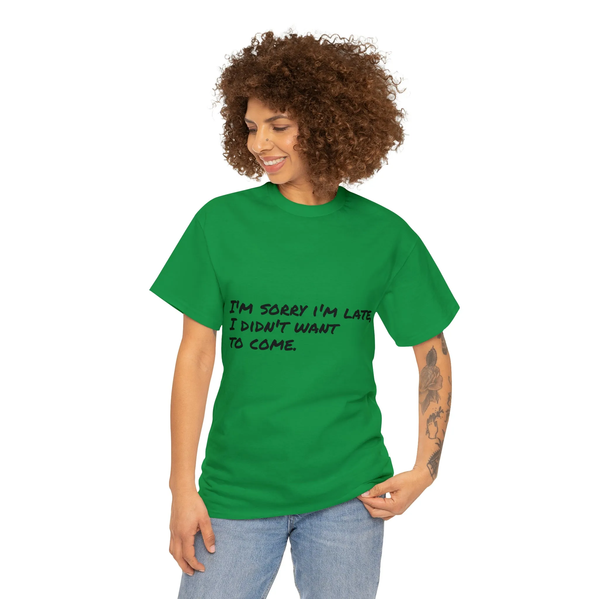 Funny T-Shirt | I'm Sorry I'm Late |