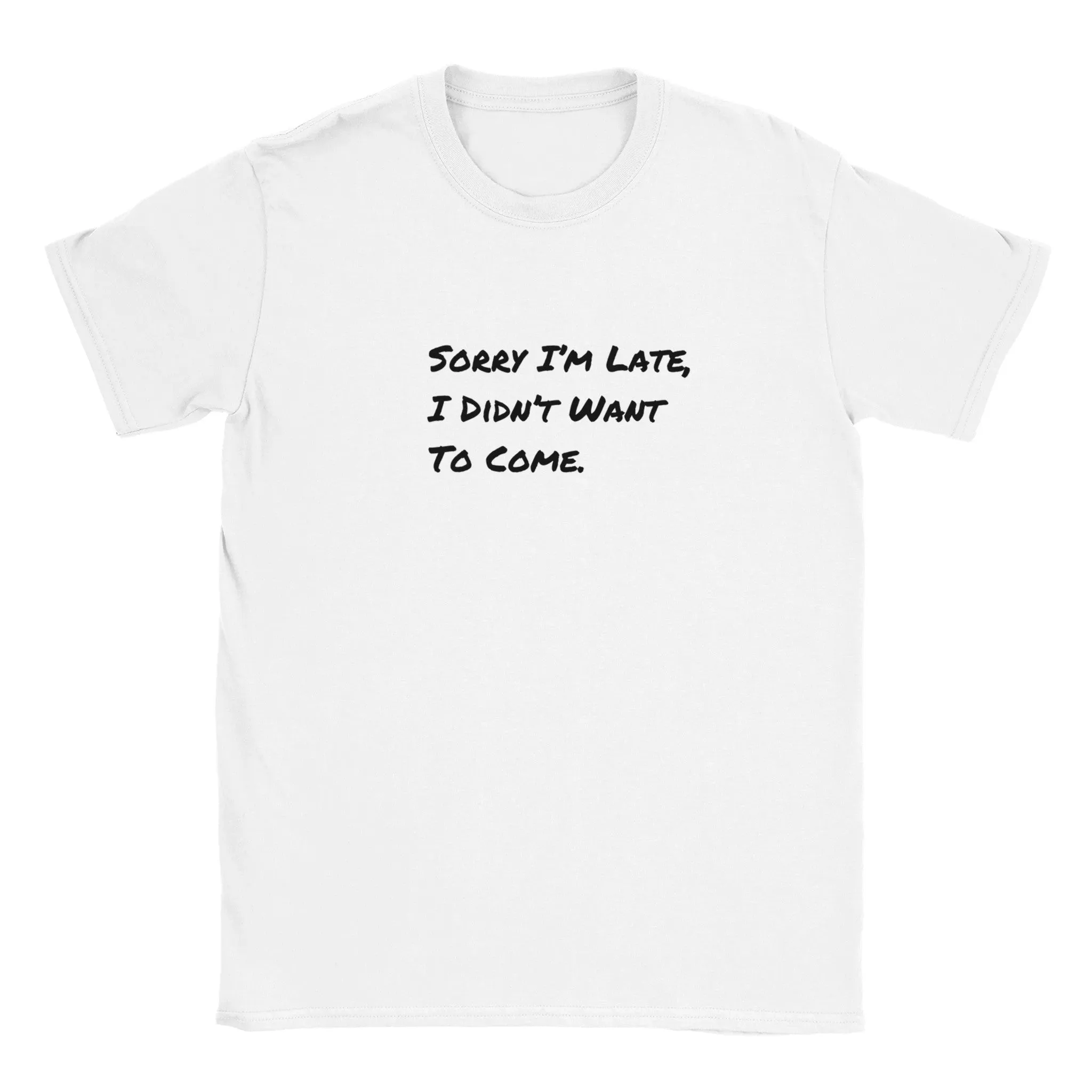 Funny T-Shirt | I'm Sorry I'm Late |
