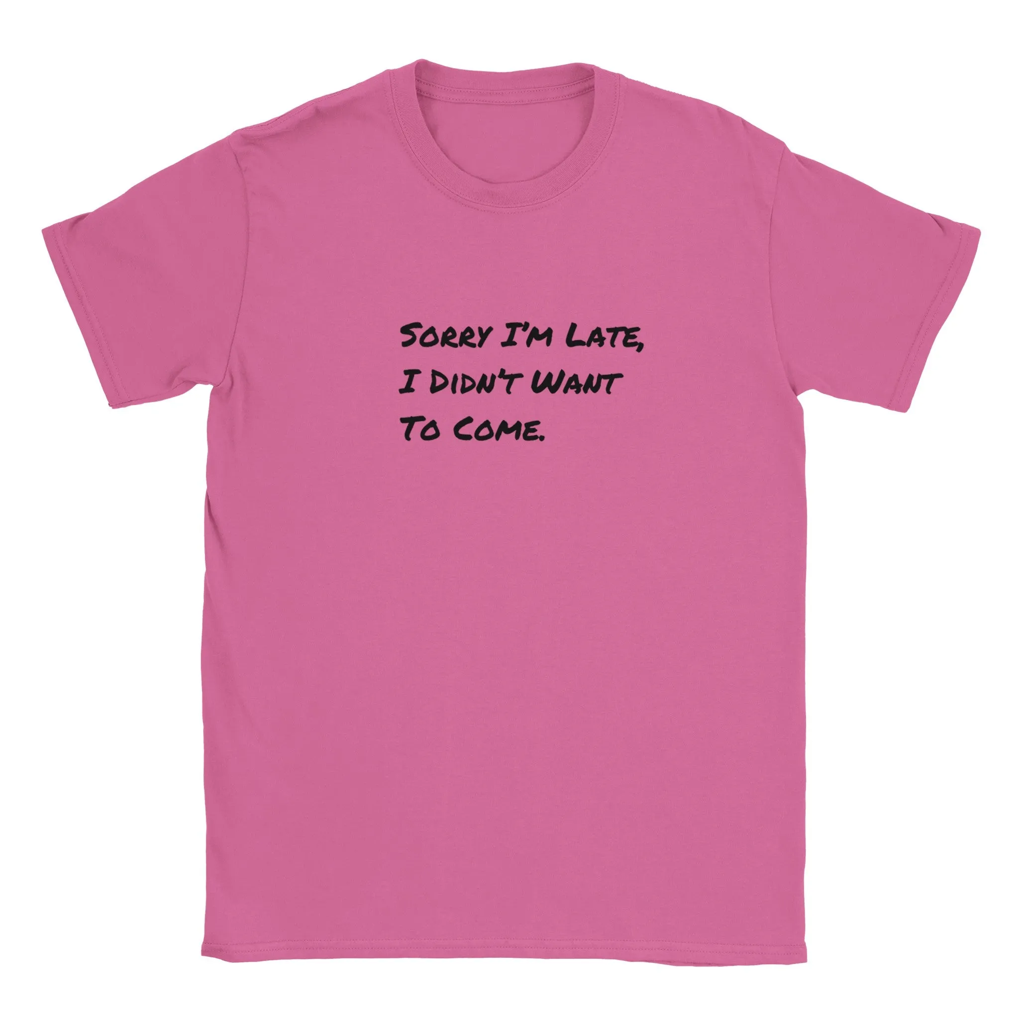 Funny T-Shirt | I'm Sorry I'm Late |