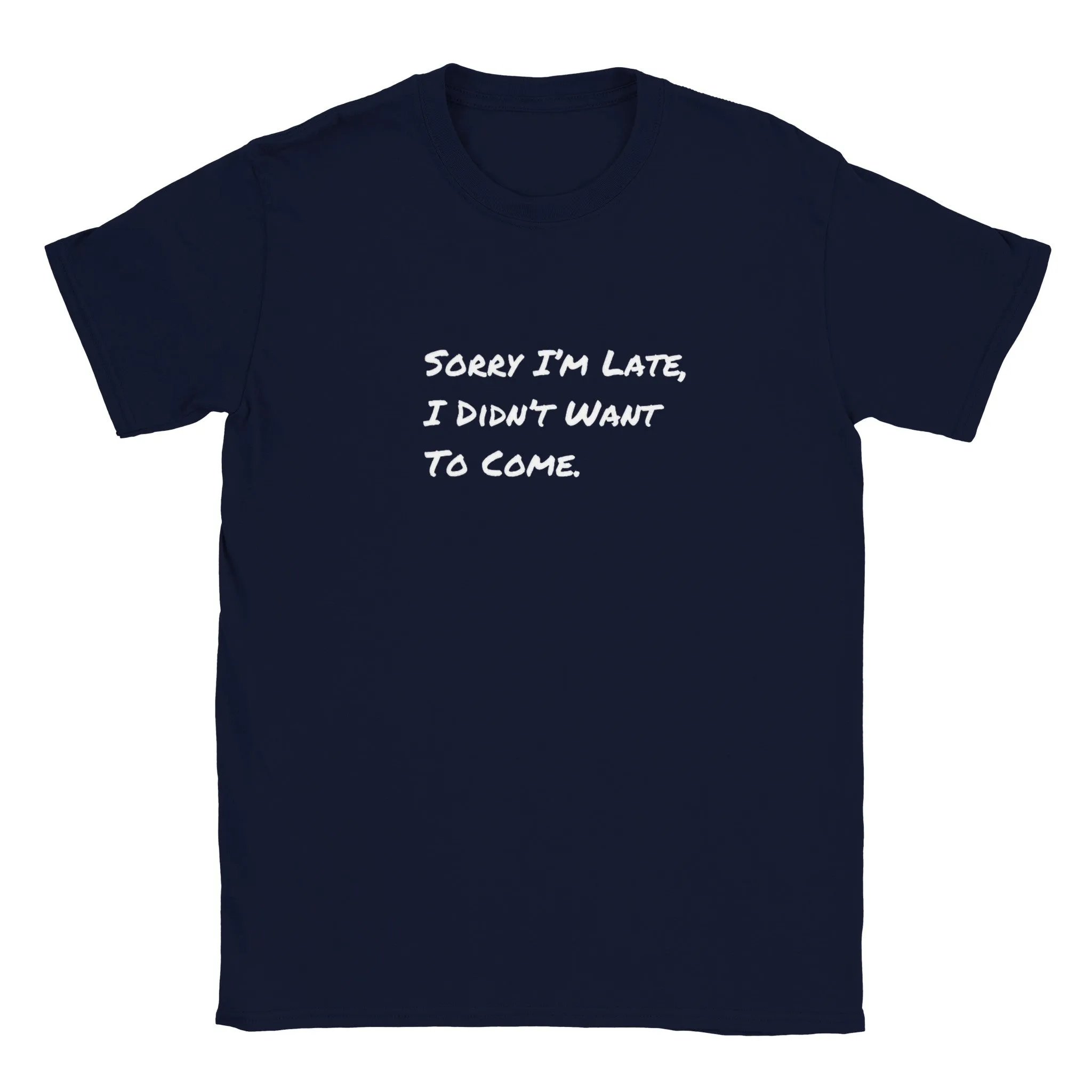 Funny T-Shirt | I'm Sorry I'm Late |
