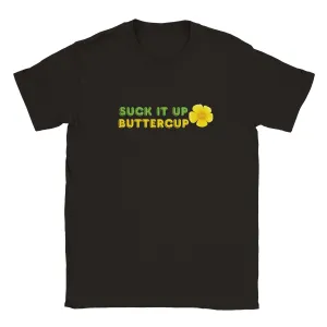 Funny T-Shirt | Suck It Up Buttercup |