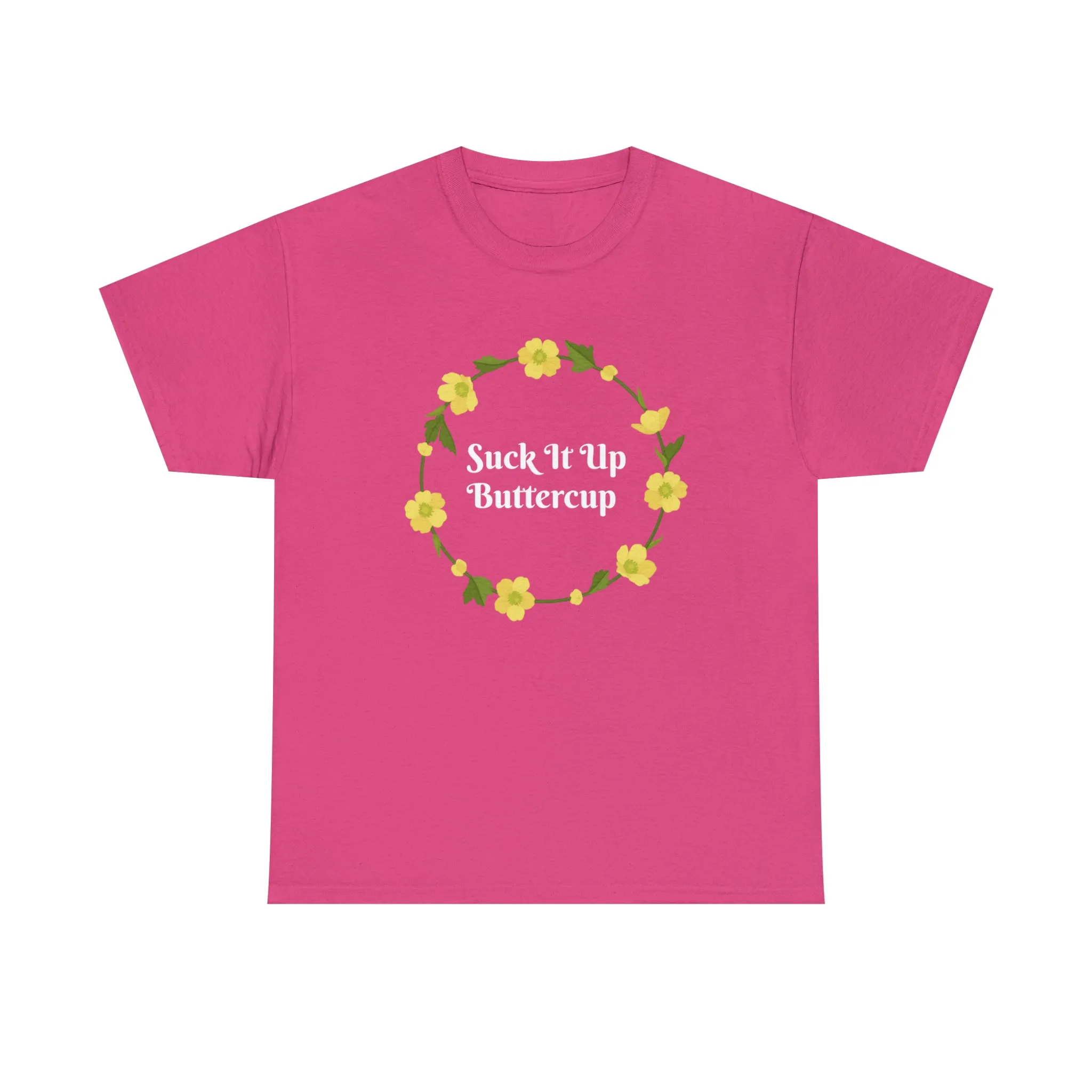 Funny T-Shirt | Suck It Up Buttercup |