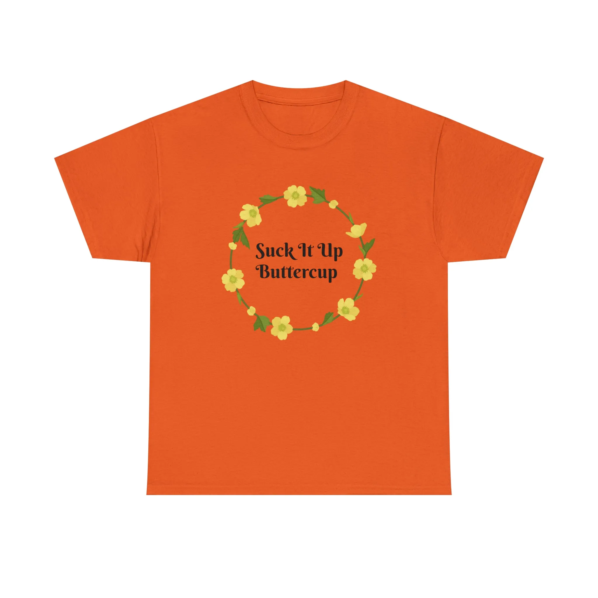 Funny T-Shirt | Suck It Up Buttercup |