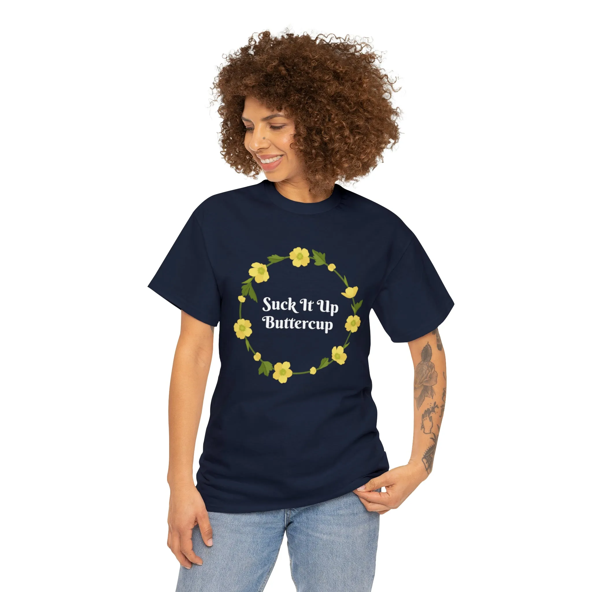 Funny T-Shirt | Suck It Up Buttercup |
