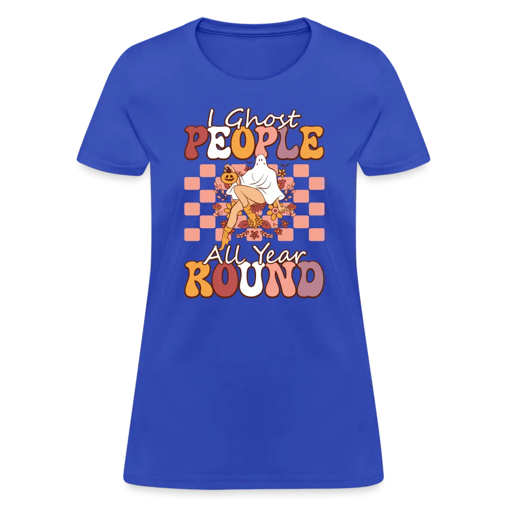 I Ghost People All Year Round Women's T-Shirt