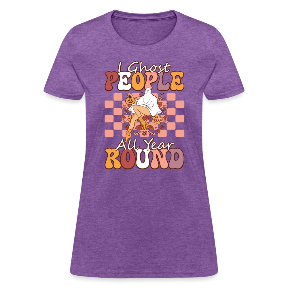 I Ghost People All Year Round Women's T-Shirt