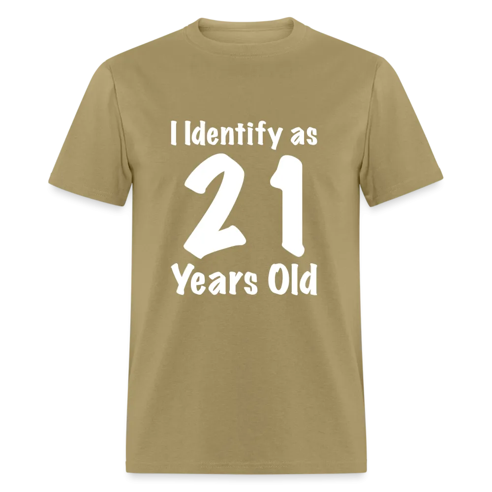 I Identify as 21 Years Old T-Shirt (Birthday Gift Idea)