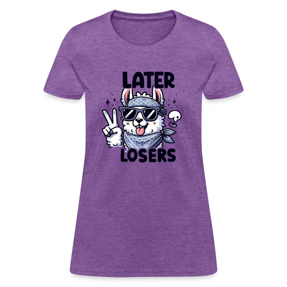 Llama says Later Losers Women's Contoured T-Shirt